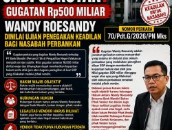 Sidang di PN Makassar Disorot, Gugatan Rp500 Miliar Wandy Roesandy Disebut Tonggak Perlindungan Hak Nasabah