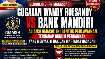 “PN Makassar Jadi Sorotan, Aliansi GMMSH Kawal Gugatan Wandy Roesandy terhadap Bank Mandiri”