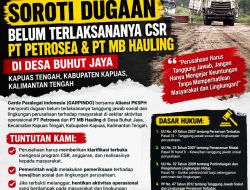 GARPINDO dan Aliansi PKSPH Soroti Dugaan Tidak Terlaksananya CSR PT Petrosea dan PT MB Hauling di Kapuas, Minta Evaluasi Operasional dan Sanksi Tegas